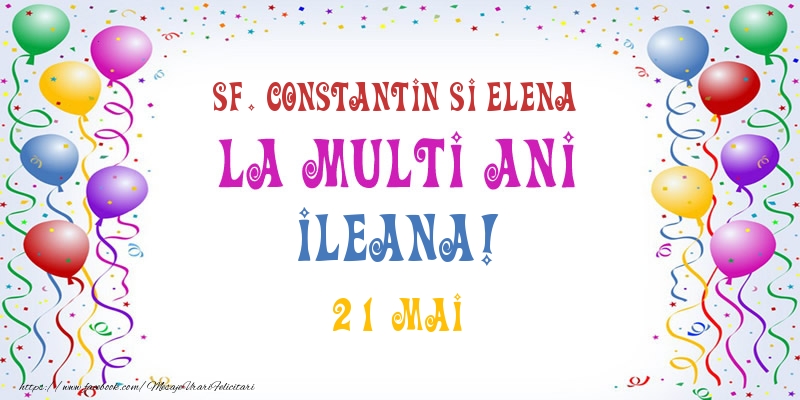 Felicitari de Ziua Numelui - La multi ani Ileana! 21 Mai