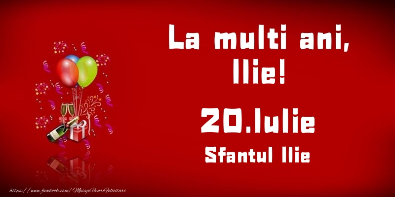 Felicitari de Ziua Numelui - Baloane & Sampanie | La multi ani, Ilie! Sfantul Ilie - 20.Iulie