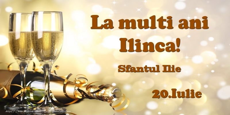 Felicitari de Ziua Numelui - Sampanie | 20.Iulie Sfantul Ilie La multi ani, Ilinca!
