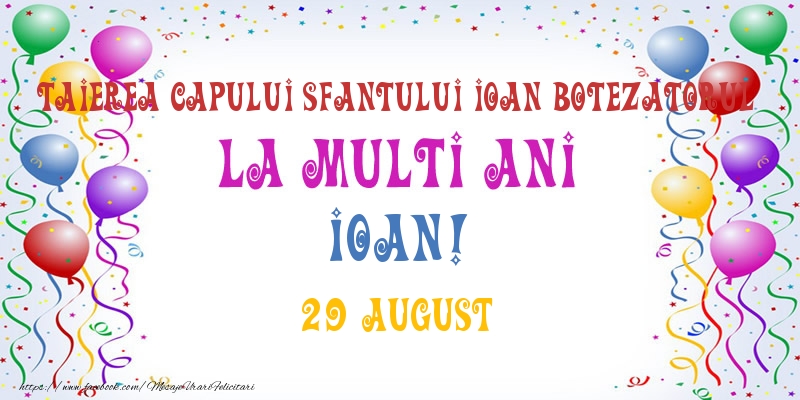 Felicitari de Ziua Numelui - Baloane | La multi ani Ioan! 29 August