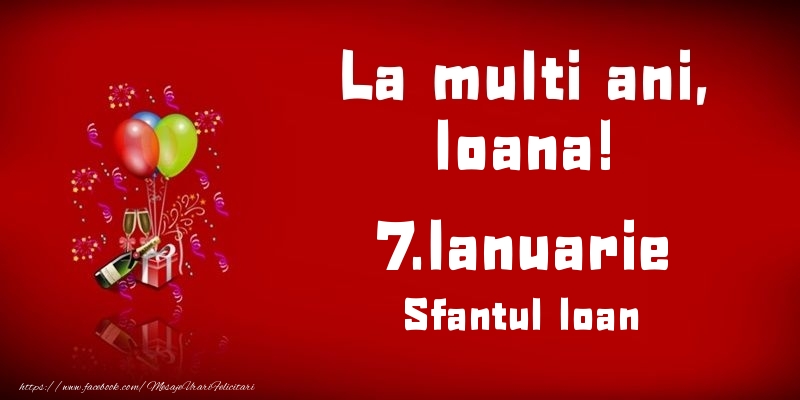 Felicitari de Ziua Numelui - Baloane & Sampanie | La multi ani, Ioana! Sfantul Ioan - 7.Ianuarie