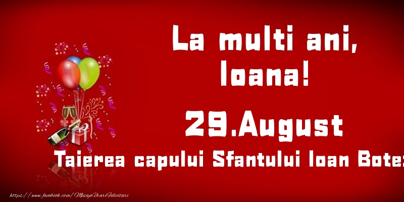 Felicitari de Ziua Numelui - Baloane & Sampanie | La multi ani, Ioana! Taierea capului Sfantului Ioan Botezatorul - 29.August
