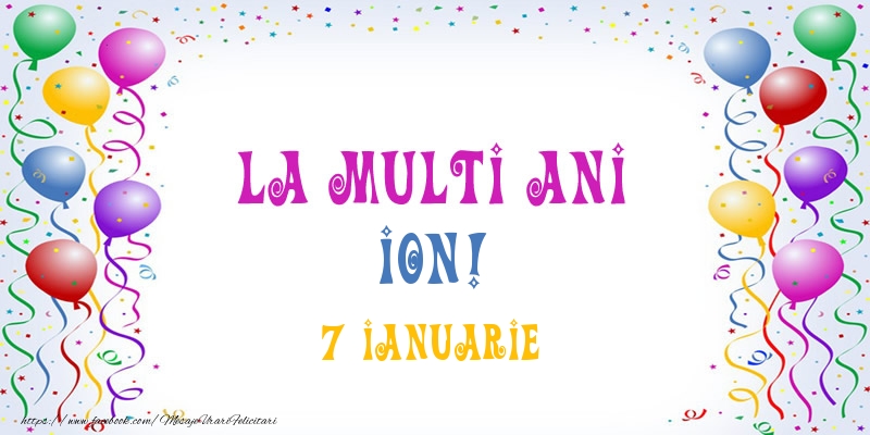 Felicitari de Ziua Numelui - Baloane | La multi ani Ion! 7 Ianuarie