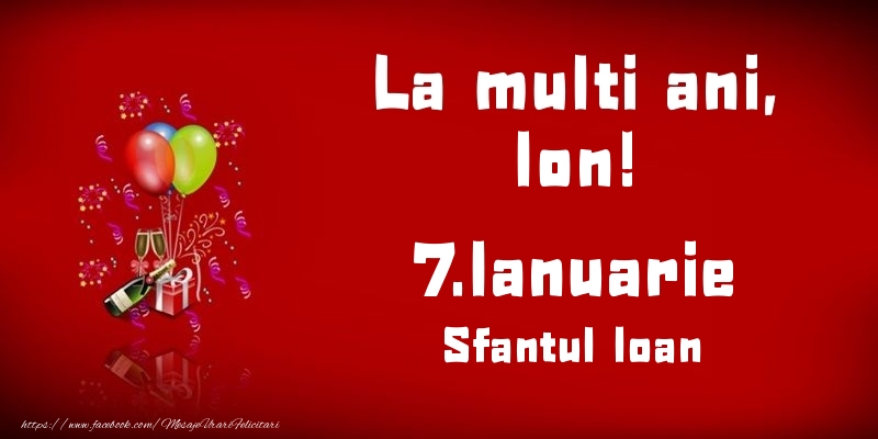 Felicitari de Ziua Numelui - Baloane & Sampanie | La multi ani, Ion! Sfantul Ioan - 7.Ianuarie