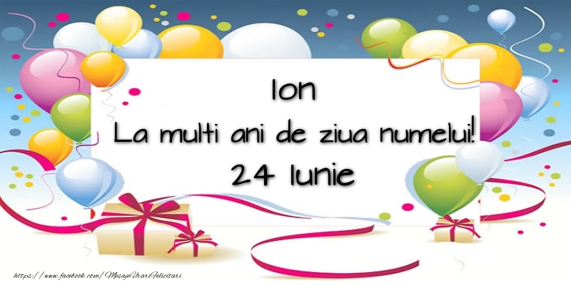  Felicitari de Ziua Numelui - Baloane | Ion, La multi ani de ziua numelui! 24 Iunie