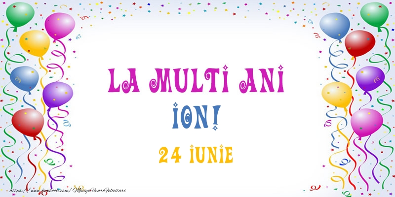  Felicitari de Ziua Numelui - Baloane | La multi ani Ion! 24 Iunie