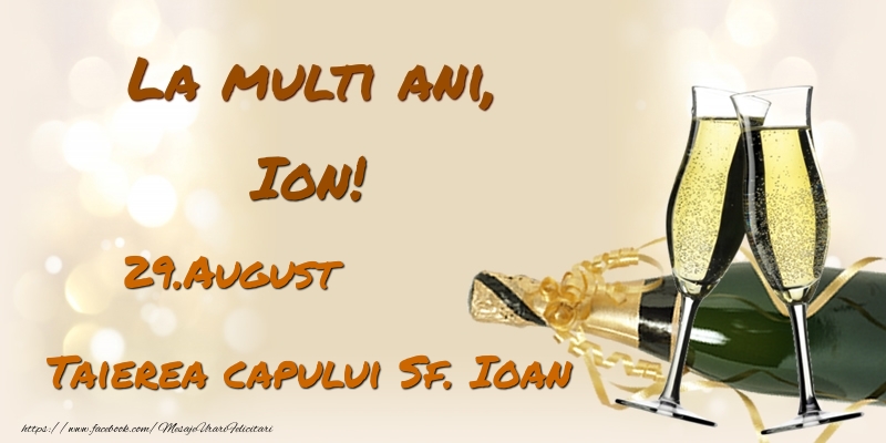 Felicitari de Ziua Numelui - La multi ani, Ion! 29.August - Taierea capului Sf. Ioan