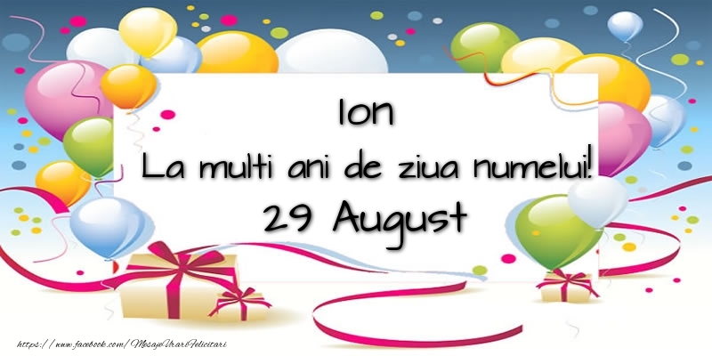 Felicitari de Ziua Numelui - Baloane | Ion, La multi ani de ziua numelui! 29 August