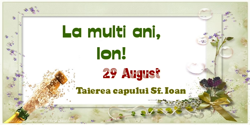 Felicitari de Ziua Numelui - Sampanie | La multi ani, Ion! 29 August Taierea capului Sf. Ioan
