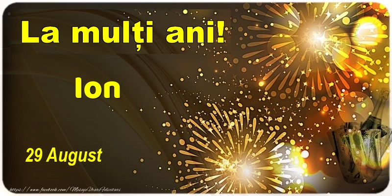 Felicitari de Ziua Numelui - Sampanie | La multi ani! Ion - 29 August