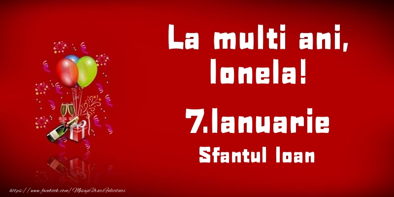 Felicitari de Ziua Numelui - Baloane & Sampanie | La multi ani, Ionela! Sfantul Ioan - 7.Ianuarie