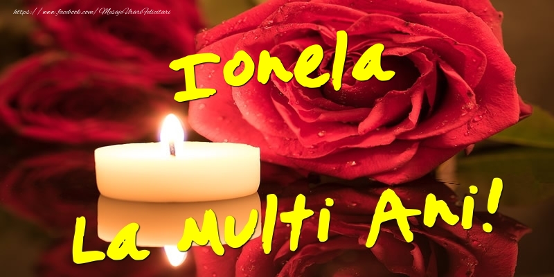 Felicitari de Ziua Numelui - Flori & Trandafiri | Ionela La Multi Ani!