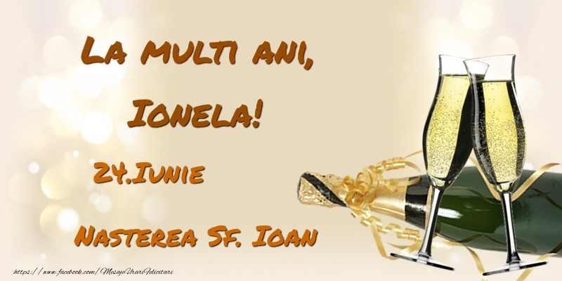 Felicitari de Ziua Numelui - La multi ani, Ionela! 24.Iunie - Nasterea Sf. Ioan