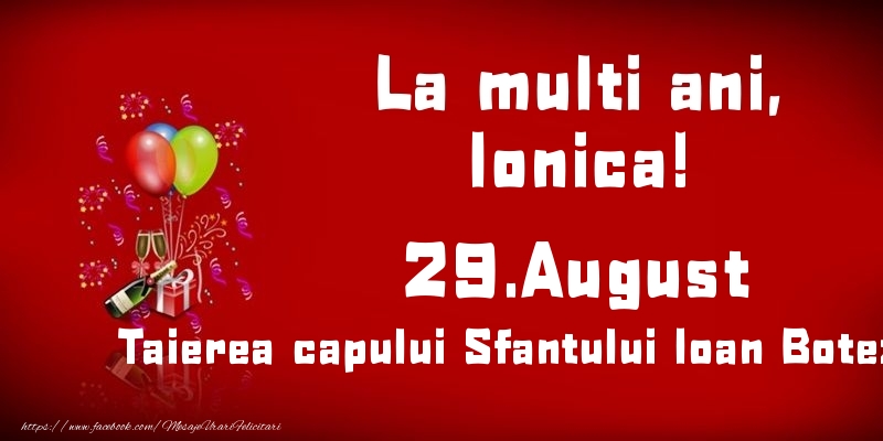 Felicitari de Ziua Numelui - Baloane & Sampanie | La multi ani, Ionica! Taierea capului Sfantului Ioan Botezatorul - 29.August
