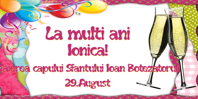 Felicitari de Ziua Numelui - Baloane & Sampanie | La multi ani, Ionica! Taierea capului Sfantului Ioan Botezatorul - 29.August