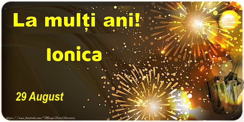 Felicitari de Ziua Numelui - La multi ani! Ionica - 29 August