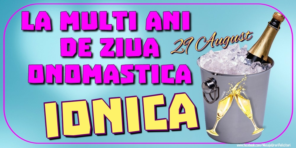 Felicitari de Ziua Numelui - 29 August - La mulți ani de ziua onomastică Ionica