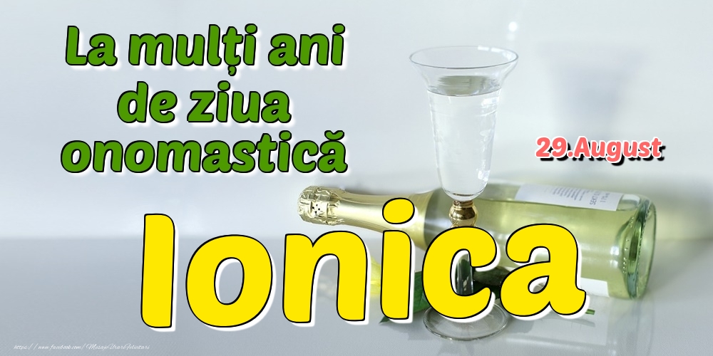 Felicitari de Ziua Numelui - 29.August - La mulți ani de ziua onomastică Ionica