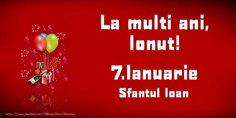 Felicitari de Ziua Numelui - Baloane & Sampanie | La multi ani, Ionut! Sfantul Ioan - 7.Ianuarie