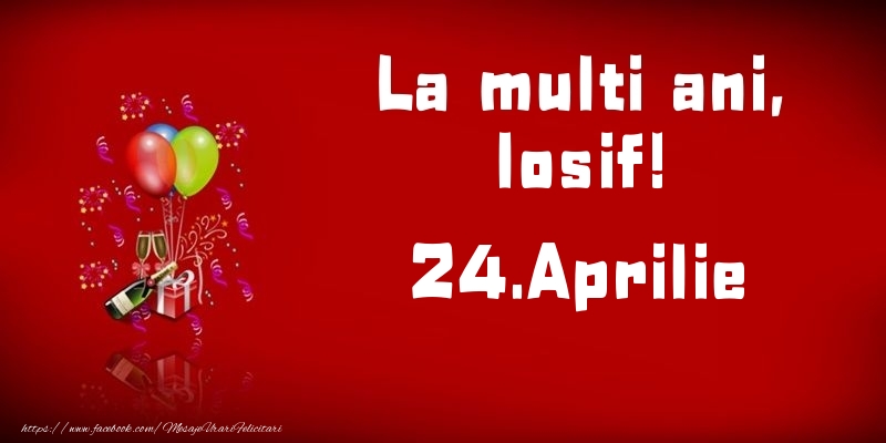 Felicitari de Ziua Numelui - Baloane & Sampanie | La multi ani, Iosif!  - 24.Aprilie