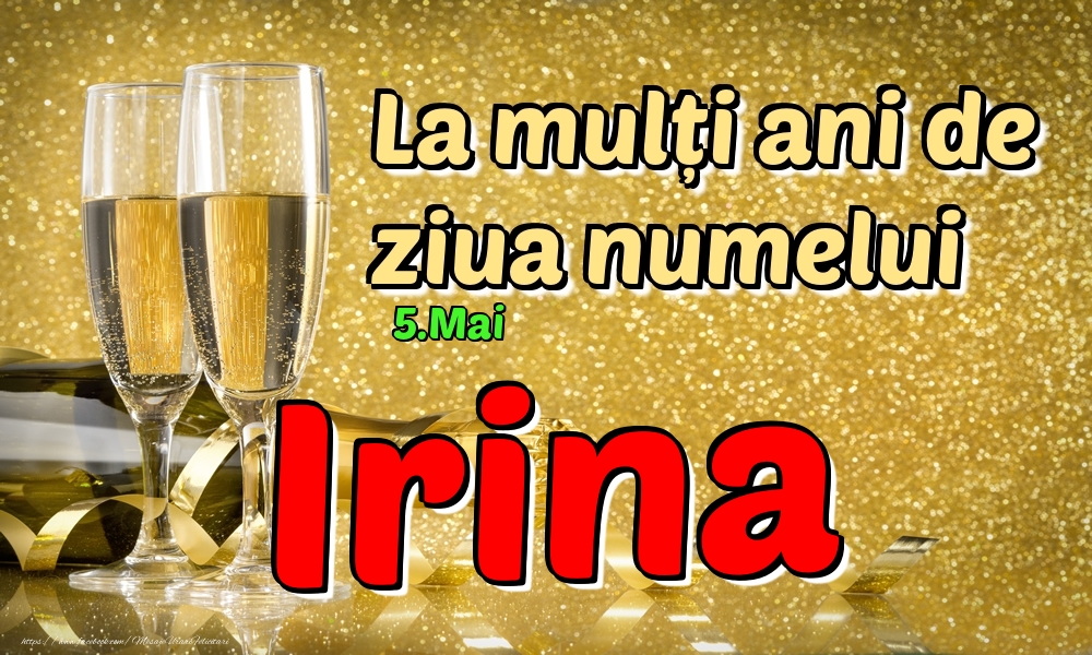 Felicitari de Ziua Numelui - 5.Mai - La mulți ani de ziua numelui Irina!