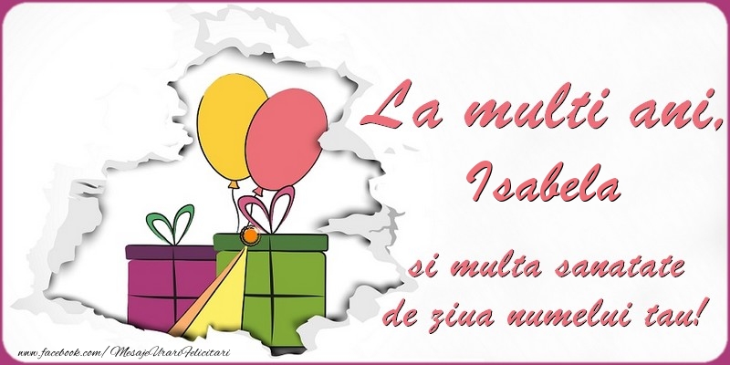 Felicitari de Ziua Numelui - Baloane & Cadou | La multi ani, Isabela si multa sanatate de ziua numelui tau!