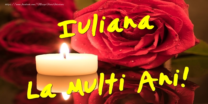 Felicitari de Ziua Numelui - Flori & Trandafiri | Iuliana La Multi Ani!