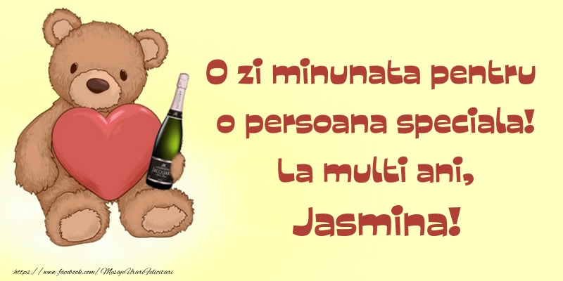 Felicitari de Ziua Numelui - Sampanie & Ursuleti | O zi minunata pentru o persoana speciala! La multi ani, Jasmina!