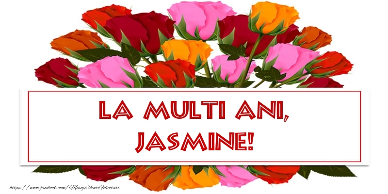 Felicitari de Ziua Numelui - Trandafiri | La multi ani, Jasmine!