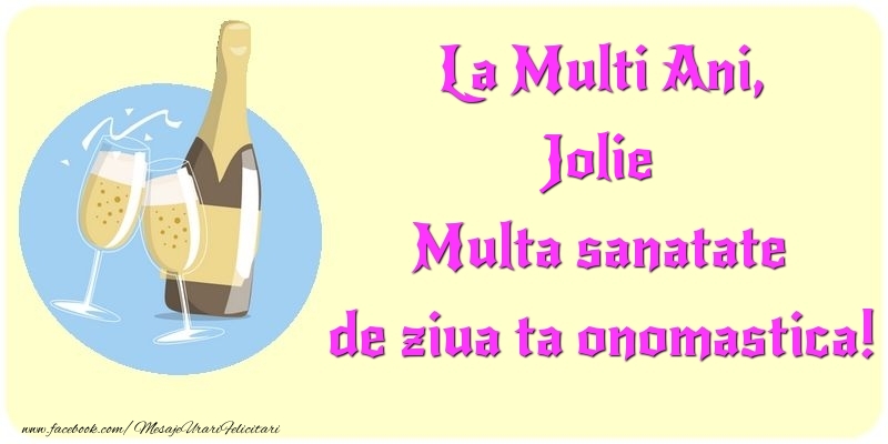 Felicitari de Ziua Numelui - La Multi Ani, Multa sanatate de ziua ta onomastica! Jolie