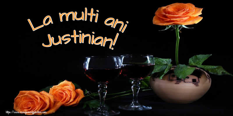 Felicitari de Ziua Numelui - Trandafiri | La multi ani Justinian!