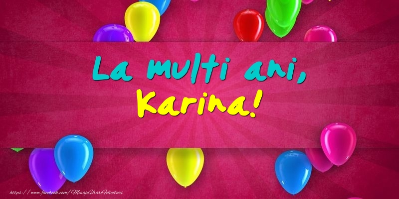 Felicitari de Ziua Numelui - Baloane | La multi ani, Karina!