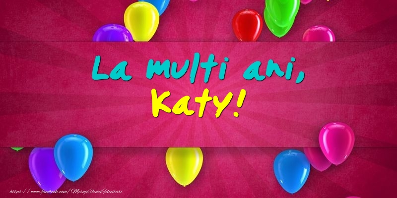 Felicitari de Ziua Numelui - Baloane | La multi ani, Katy!
