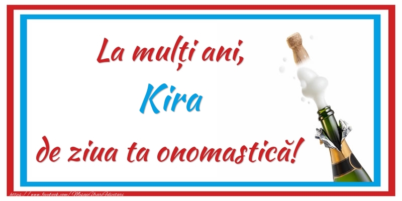 Felicitari de Ziua Numelui - La mulți ani, Kira de ziua ta onomastică!