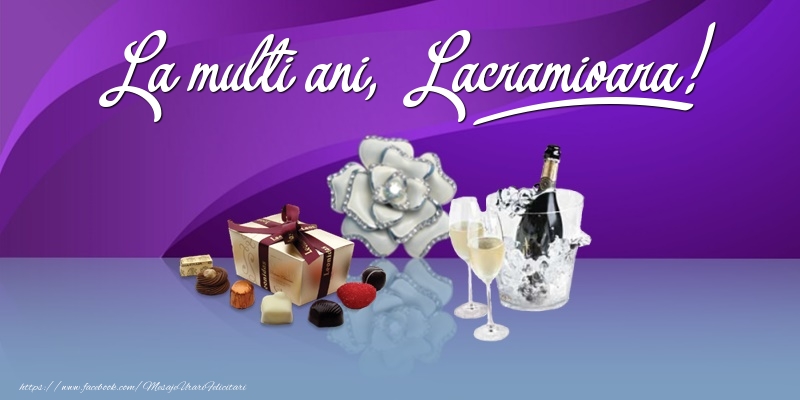 Felicitari de Ziua Numelui - Cadou & Sampanie | La multi ani, Lacramioara!