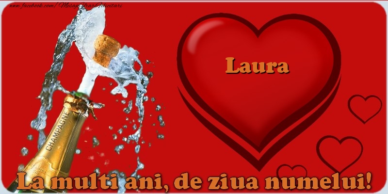 Felicitari de Ziua Numelui - ❤️❤️❤️🍾🥂 Inimioare & Sampanie | La multi ani, de ziua numelui! Laura