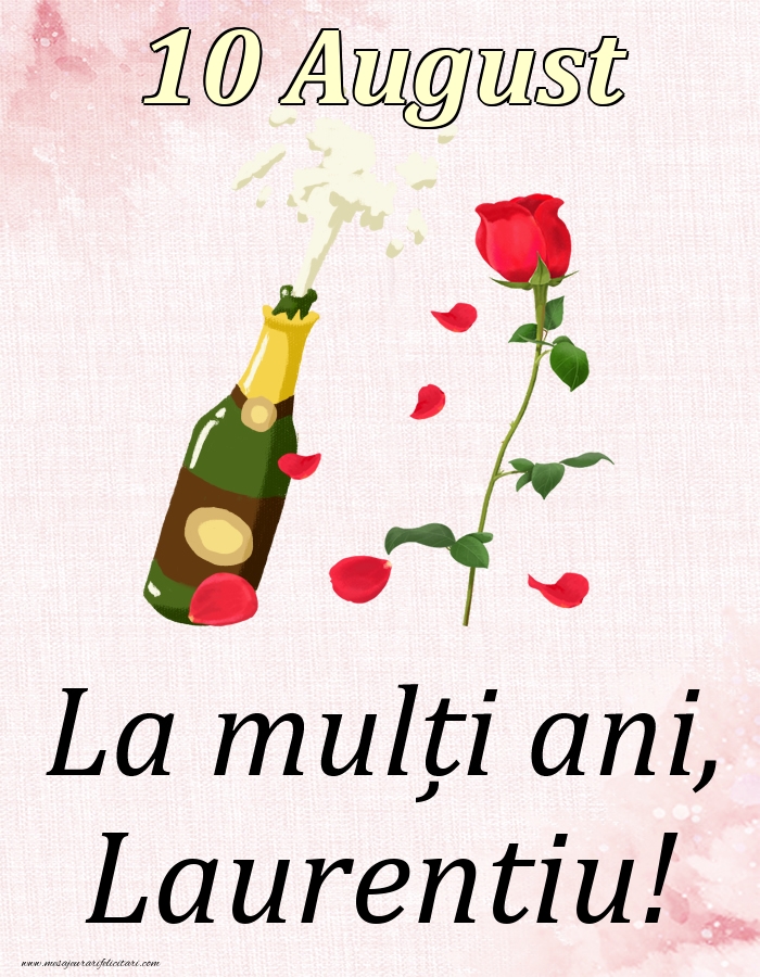 Felicitari de Ziua Numelui - Sampanie & Trandafiri | La mulți ani, Laurentiu! - 10 August