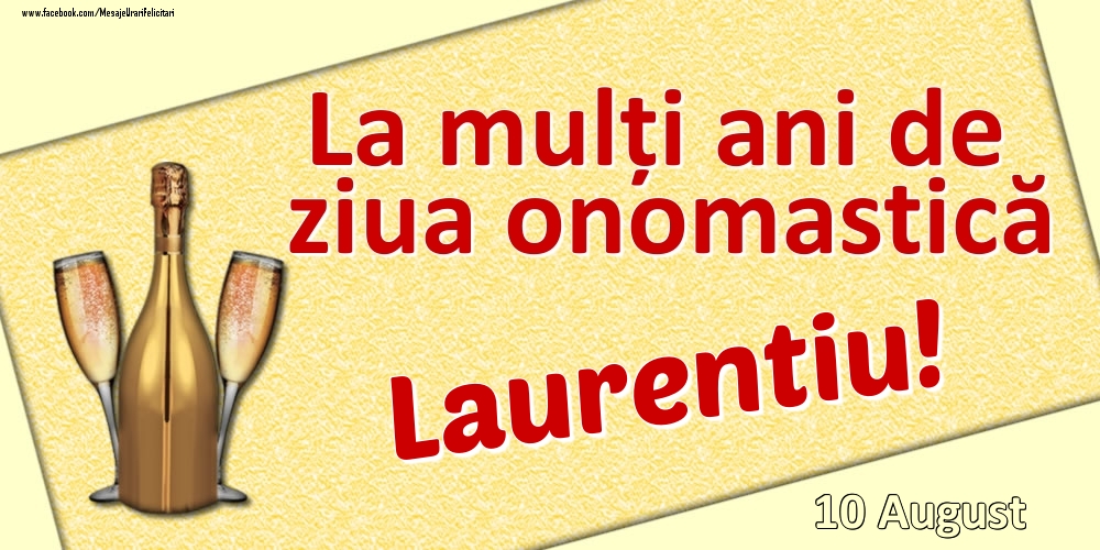Felicitari de Ziua Numelui - La mulți ani de ziua onomastică Laurentiu! - 10 August