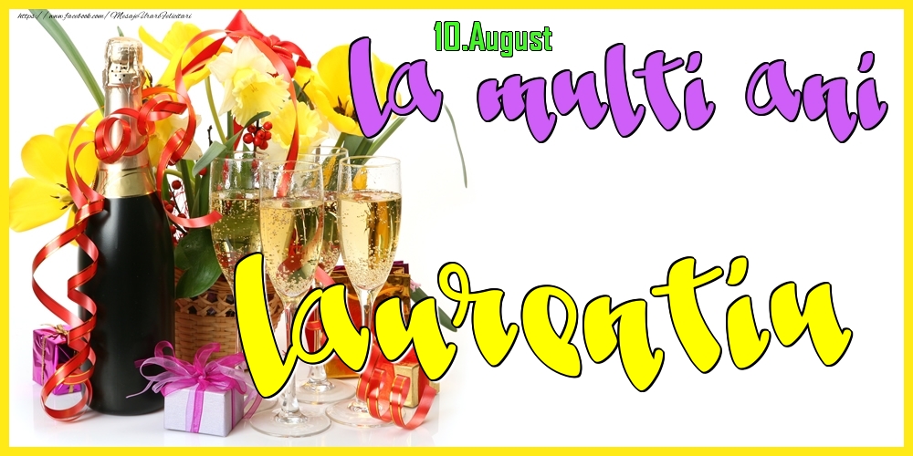 Felicitari de Ziua Numelui - 10.August - La mulți ani Laurentiu! -