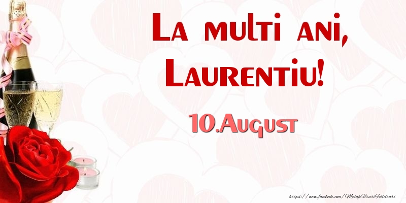 Felicitari de Ziua Numelui - Sampanie & Trandafiri | La multi ani, Laurentiu! 10.August