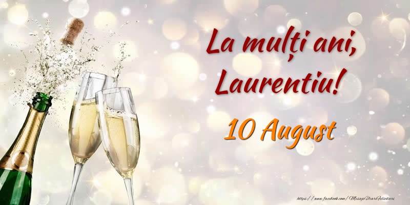 Felicitari de Ziua Numelui - La multi ani, Laurentiu! 10 August