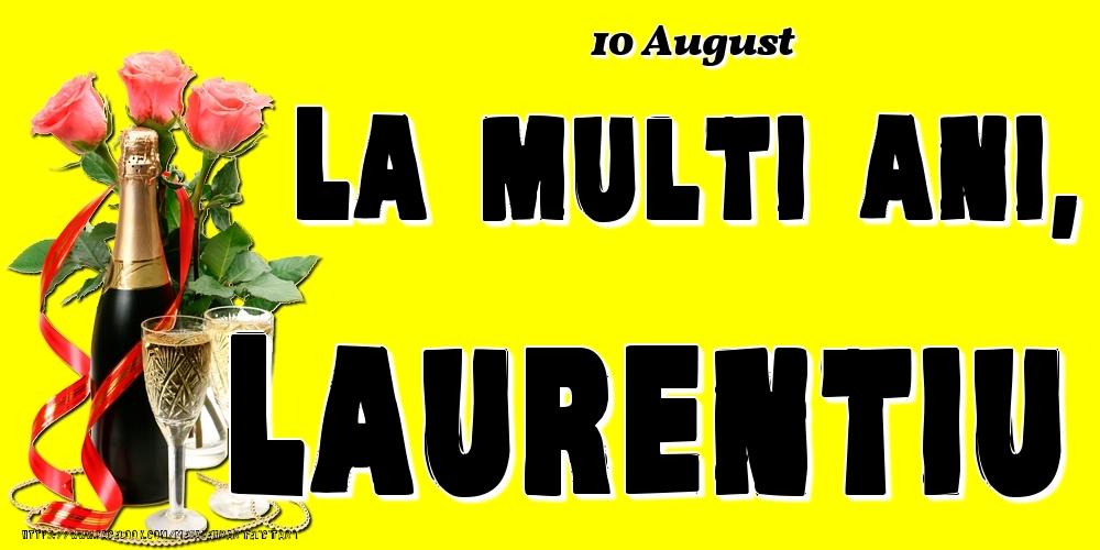 Felicitari de Ziua Numelui - 10 August -La  mulți ani Laurentiu!