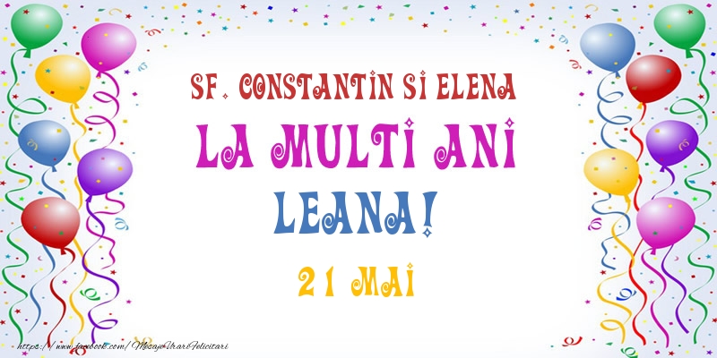Felicitari de Ziua Numelui - La multi ani Leana! 21 Mai