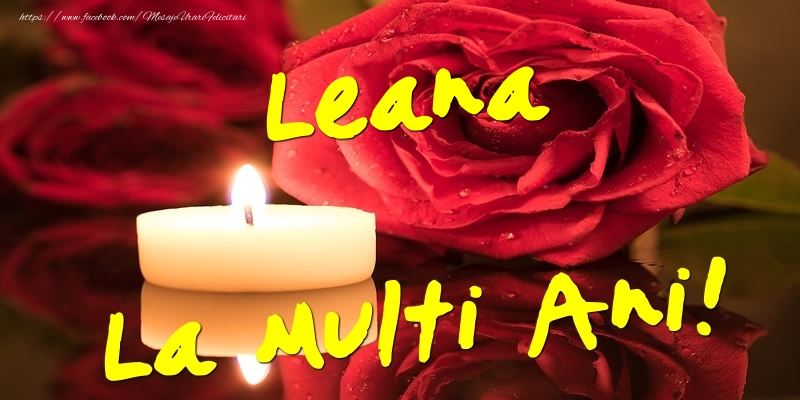 Felicitari de Ziua Numelui - Flori & Trandafiri | Leana La Multi Ani!