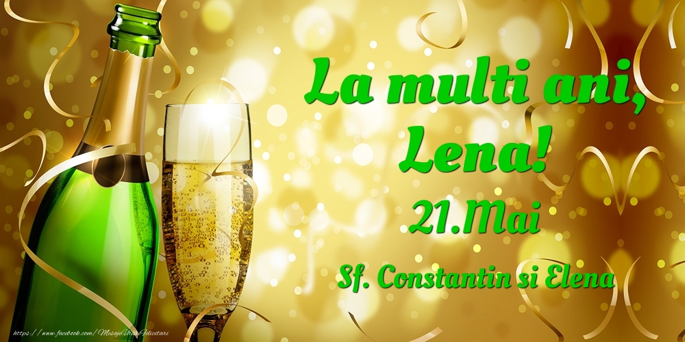 Felicitari de Ziua Numelui - Sampanie | La multi ani, Lena! 21.Mai - Sf. Constantin si Elena