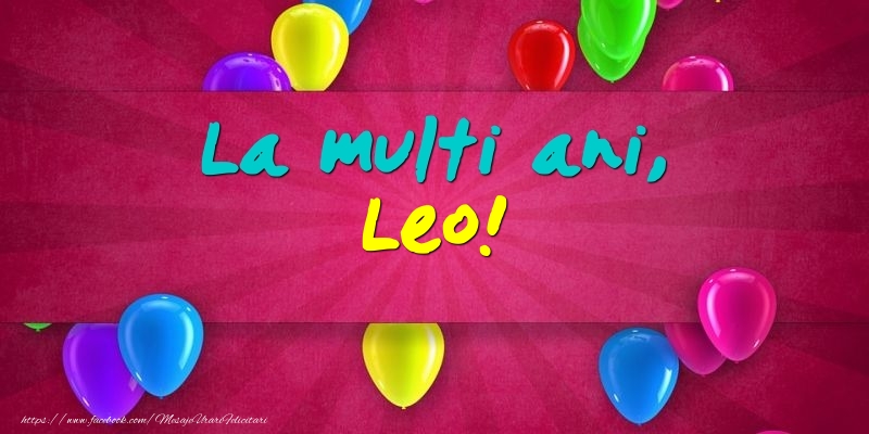 Felicitari de Ziua Numelui - Baloane | La multi ani, Leo!