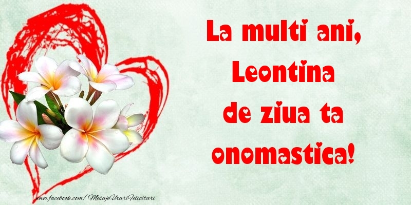Felicitari de Ziua Numelui - ❤️❤️❤️ Flori & Inimioare | La multi ani, de ziua ta onomastica! Leontina
