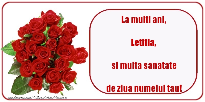 Felicitari de Ziua Numelui - Trandafiri | La multi ani, si multa sanatate de ziua numelui tau! Letitia