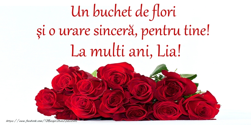 Felicitari de Ziua Numelui -  Un buchet de flori si o urare sincera, pentru tine! La multi ani, Lia!