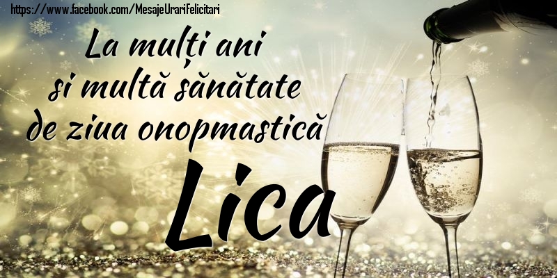 Felicitari de Ziua Numelui - La mulți ani si multă sănătate de ziua onopmastică Lica